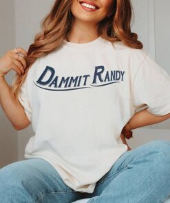 Dammit Randy Shirt, Dammit randy tee, Dammit randy shirt, Dammit randy tshirt