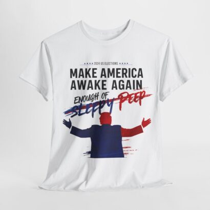 Make America Awake Again - Enough of Sleepy Peep Graphic T-shirt, Trump Shirt