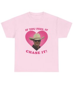 If you feel it chase it Glen Powell as Tyler Owens Twisters shirt