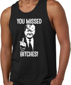 You Missed Bitches, Funny Trump Middle Finger Shot Rally 2024 Election MAGA Trump Shirt