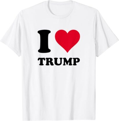 I Love Trump T-Shirt