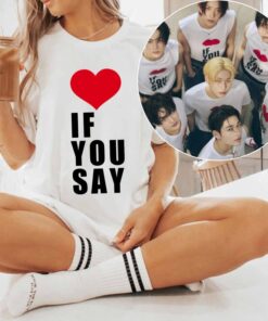 If You Say Shirt, Enhypen Romance Untold Shirt, Enhypen Graphic Tee, Engene, Dark Blood, Enhypen Love If You Say Kpop T-shirt