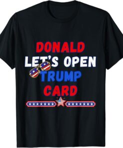 Donald Lets Open Trump Card Funny T-Shirt