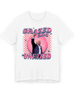 Donald Trump Grazed and Unfazed 2024 T-shirt, Donald Trump Shot, Trump Shooting, Trump 2024, Donald Trump Bulletproof