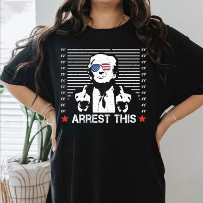 Arrest This Trump Middle Finger Shirt, Trump Mugshot T-Shirt, Donald Trump Shirt 2024 MAGA