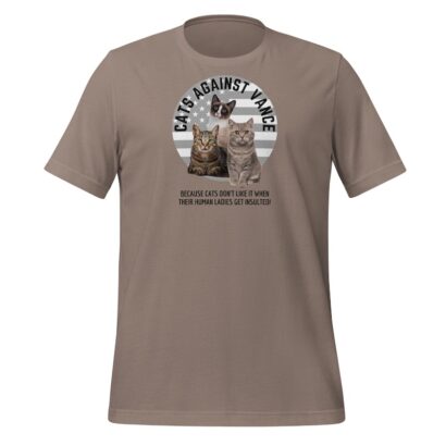 Cats Against Vance. Because Cats Don't Like It When Their Human Ladies Get Insulted - Unisex T-Shirt