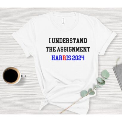 I Understand the Assignment Harris 2024 shirt Kamala2024 election 2024 Vote Blue Positive Election Shirt