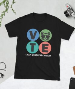 VOTE Like a Childless Cat Lady tshirt