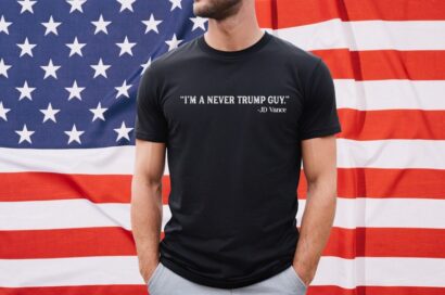 I'm a Never Trump Guy tshirt, Never Trump quote shirt, JD Vance quote, anti Trump Shirt