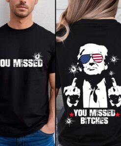 You Missed Trump Shirt, Front And Back,Trump Shirt, MAGA Shirt, Trump For President