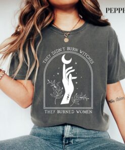 They Didn't Burn Witches They Burned Women Shirt, Feminist Witch Shirt, Bury the Patriarchy, Halloween Feminism Tshirt