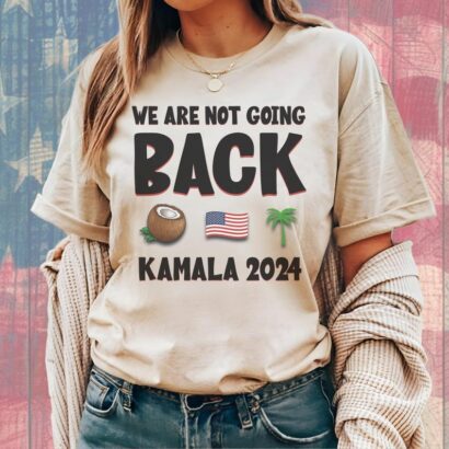 Kamala Harris T-Shirt, Yo We are not going back ? Funny Harris Shirt, Kamala Harris Funny Quote Shirt