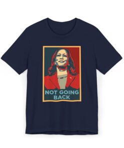 Kamala Harris 2024 Election Shirt | We Are Not Going Back