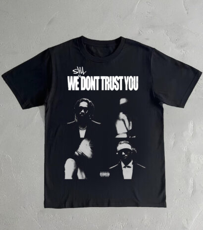 Future X Metro Boomin Still We Dont Trust You Album Shirt, Future Tee, Metro boomin Shirt, Like That Shirt, Future Rapper Tee