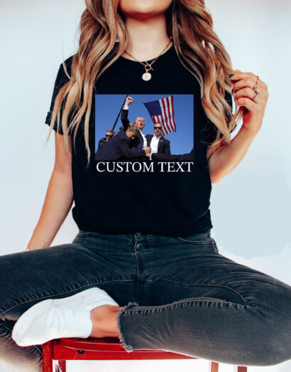 Custom Text Trump Shirt, Trump Survived tee, Brave trump, Trump Gun Shot, Trump The Warrior, Trump 2024, Republican Women Men, Donald trump