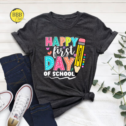 Happy First Day of School Shirt, School Teacher Life Shirt, 1st Day of School Shirt, Teacher Appreciation Gift Shirt, Back To School Shirt