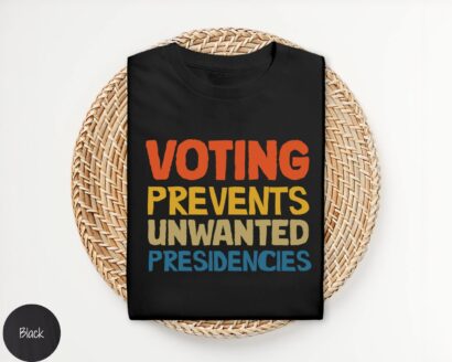 Voting Prevents Unwanted Presidencies T-Shirt, Kamala Harris Shirt, 2024 Election Shirt, Trump T-Shirt, Presidential Election 2024