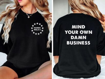 Mind Your Own Damn Business Shirt | Kamala Harris Tim Walz 2024 Shirt | Democrat shirt | Harris Walz T-Shirt | Vice President Walz