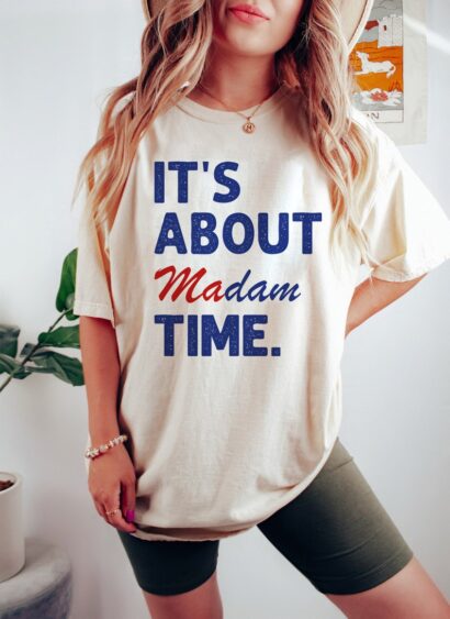 Woman President Shirt, Madam President Kamala Harris Shirt, It's About Madam Time, President Kamala Harris 2024 Shirt, Kamala Rally Shirt