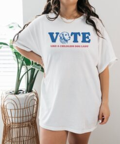 Vote Like A Childless Dog Lady Kamala Shirt, Madam President Kamala Harris 2024 Shirt