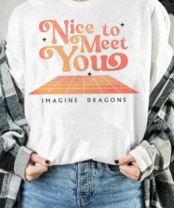 Cute Nice To Meet You Imagine Dragons Shirt, Imagine Dragons T-Shirt, Imagine Dragons 2024 Tour Merch Shirt, Shirt For Fan