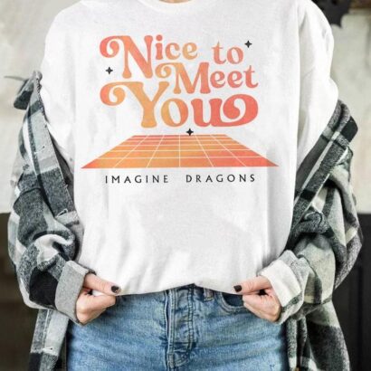 Cute Nice To Meet You Imagine Dragons Shirt, Imagine Dragons T-Shirt, Imagine Dragons 2024 Tour Merch Shirt, Shirt For Fan