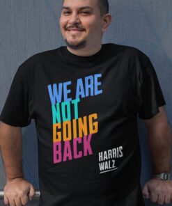 Harris Walz, Kamala Harris and Tim Walz, We Are Not Going Back Shirt, Tim and Kamala Shirt, Kamala 2024 Unisex T-Shirt Unisex T-Shirt