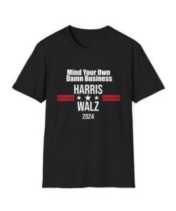 Harris, Walz, 2024, Mind Your Own Damn Business