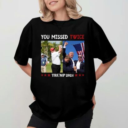 You Missed Trump Shot 2024 Shirt, Trump You Missed Twice Shirt, MAGA Shirt, Trump For President, Funny Presidential Election Tees, Trump Shooting Shirt, Election Shirt, Republican Shirt, Donald Trump Shirt, Trump Shirt, Republican Gift Tee, Trump Vance