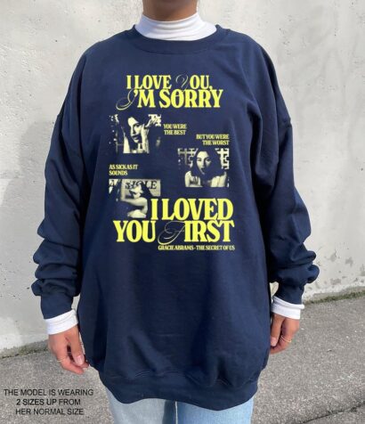 I love you I'm sorry Gracie aesthetic tshirt, Gracie Abrams The Secret of us inspired sweatshirt, hoodie