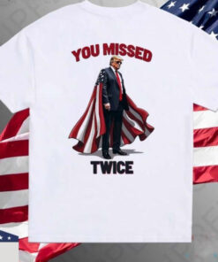 Supper Donald Trump You Missed Twice American Flag Shirt, Trump You Missed Twice Shirt, Trump Shooting Shirt, Trump Shot, Election Shirt, President Trump Shirt, Republican Shirt, Donald Trump, Trump Shirt, Republican Gift Tee, Trump Vance Tee, MAGA 2024