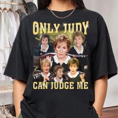 Only Judy Can Judge Me Shirt Sweatshirt