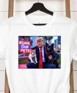 Save Our Pets Trump 2024 They are eating dogs Funny Trump Shirt- Presidential debate