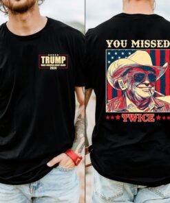 Trump Shirt, You Missed Trump Shirt, Assassination Attempt Trump Tee, Cowboy Trump Tee, Presidential Election, Stand With Trump, Trump 2024