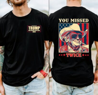 Trump Shirt, You Missed Trump Shirt, Assassination Attempt Trump Tee, Cowboy Trump Tee, Presidential Election, Stand With Trump, Trump 2024