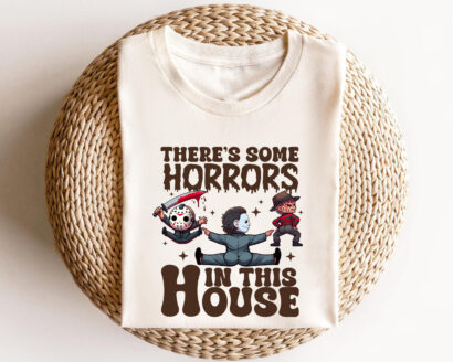 Funny Halloween Shirts Spooky Season TShirt, There's Some Horrors In This House, There's Some Horrors In This House, Funny Halloween Shirts