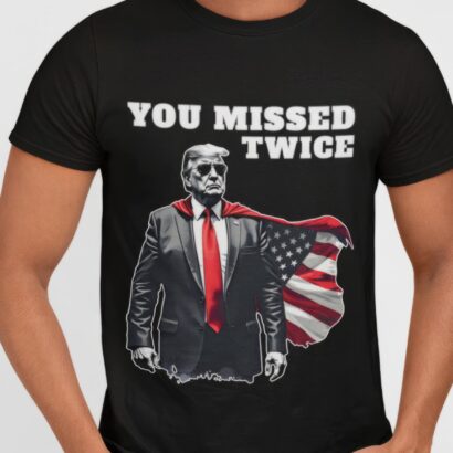 You Missed Twice Trump T-Shirt, Funny Political 2024 Election Tee, GOP Statement Shirt, Pro-Trump Patriotic Apparel, Republican Campaign Top