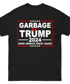 Garbage For Trump 2024 Shirt, Garbage For Trump Shirt, Garbage Shirt, Make America Great Again, Proud Garbage Shirt, Pro Trump 2024 Shirt