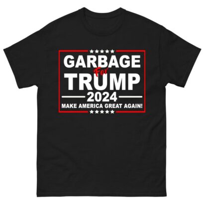 Garbage For Trump 2024 Shirt, Garbage For Trump Shirt, Garbage Shirt, Make America Great Again, Proud Garbage Shirt, Pro Trump 2024 Shirt