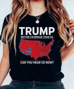 Trump better coverage than 5G Shirt Unisex T-Shirt for Republican Supporters, President Trump 47th President Tee, Trump Vance