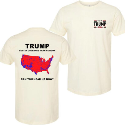 Trump Better Coverage Than Verizon Political Gift Unisex 2-Sided Shirt, Bold Statement Tee, Soft Cotton, Gift For Him And For Her, Sport, Tee