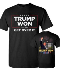 Trump Won 2024 President 47th Of White House T-Shirt, Trump Won Get Over It 2024 T-Shirt, Wins Inauguration 47, US President 2025 Election Shirt