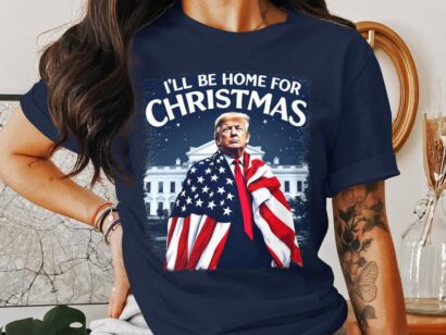 Funny Trump Shirt 2024, I'll Be Home for Christmas, Patriotic Trump Christmas Tee, Political Holiday Shirt, Make Christmas Great Again