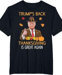 Trump is back -Thanksgiving is great again t-shirt for men and women, full size and color unisex cotton top shirts crewneck