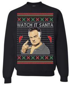 Watch It Santa Ugly Christmas Sweater Funny Christmas Sweater Holiday Crewneck Sweater