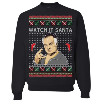 Watch It Santa Ugly Christmas Sweater Funny Christmas Sweater Holiday Crewneck Sweater