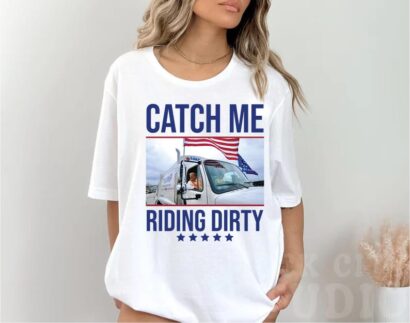 Trump Garbage Man in Trash Truck, Donald Trump Trash Man shirt, Trump Garbage Truck T-shirt, Donald Republican Trump Catch Me Riding Dirty shirt