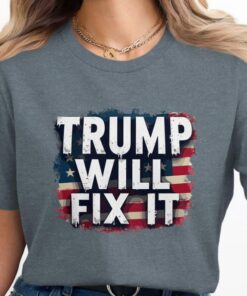 Trump Will Fix It T Shirt, Trump 2024 Election Victory Shirt, Patriotic Trump Supporter Tee, American Election Apparel