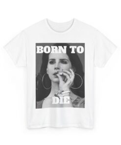 Lana Del Rey born to die unisex t-shirt