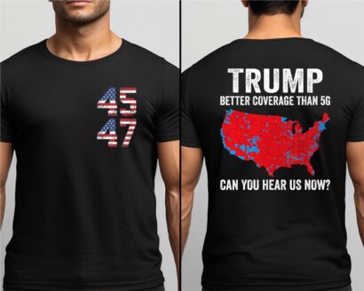 TRUMP Better Coverage Than 5G Shirt, Donald Trump Coverage Shirt, Trendy Trump Shirt, Trump Won Shirt, Trump victory shirt